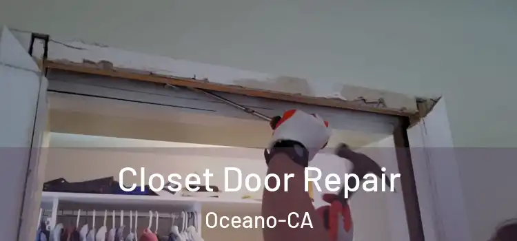  Closet Door Repair Oceano-CA