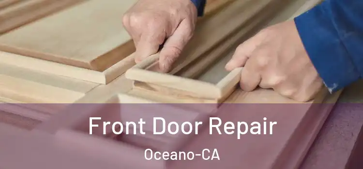  Front Door Repair Oceano-CA