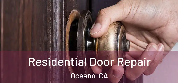  Residential Door Repair Oceano-CA