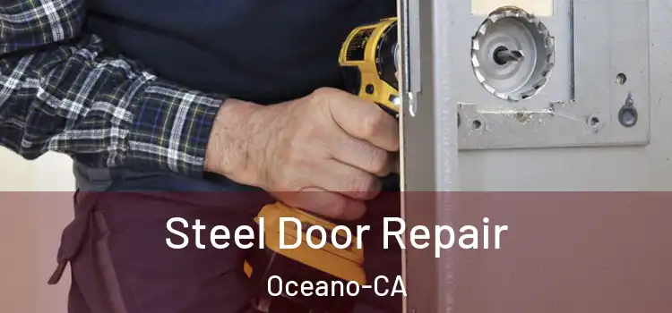  Steel Door Repair Oceano-CA